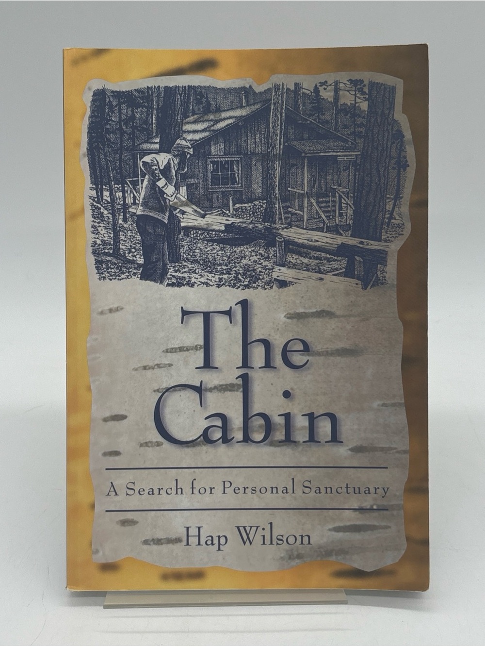 The Cabin: A Search for Personal Sanctuary by Hap Wilson (2005) Paperback